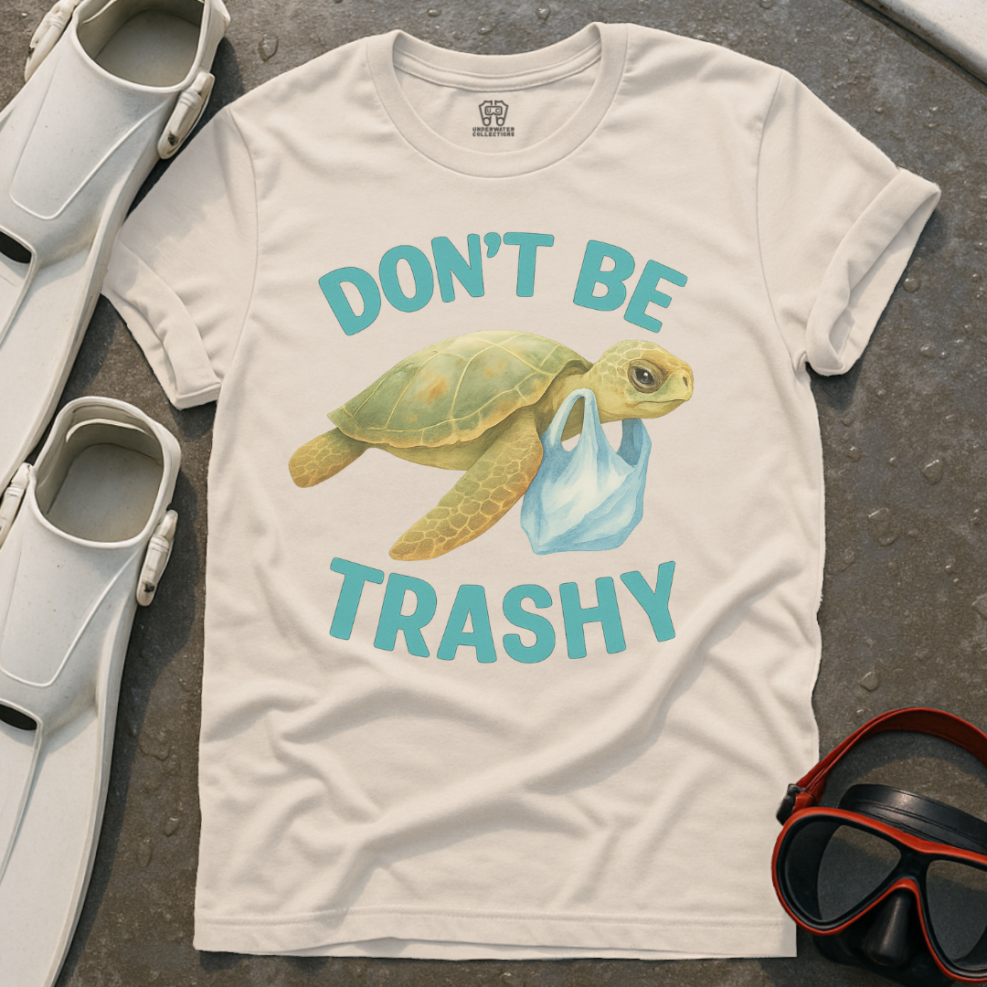 Don't Be Trashy T-Shirt