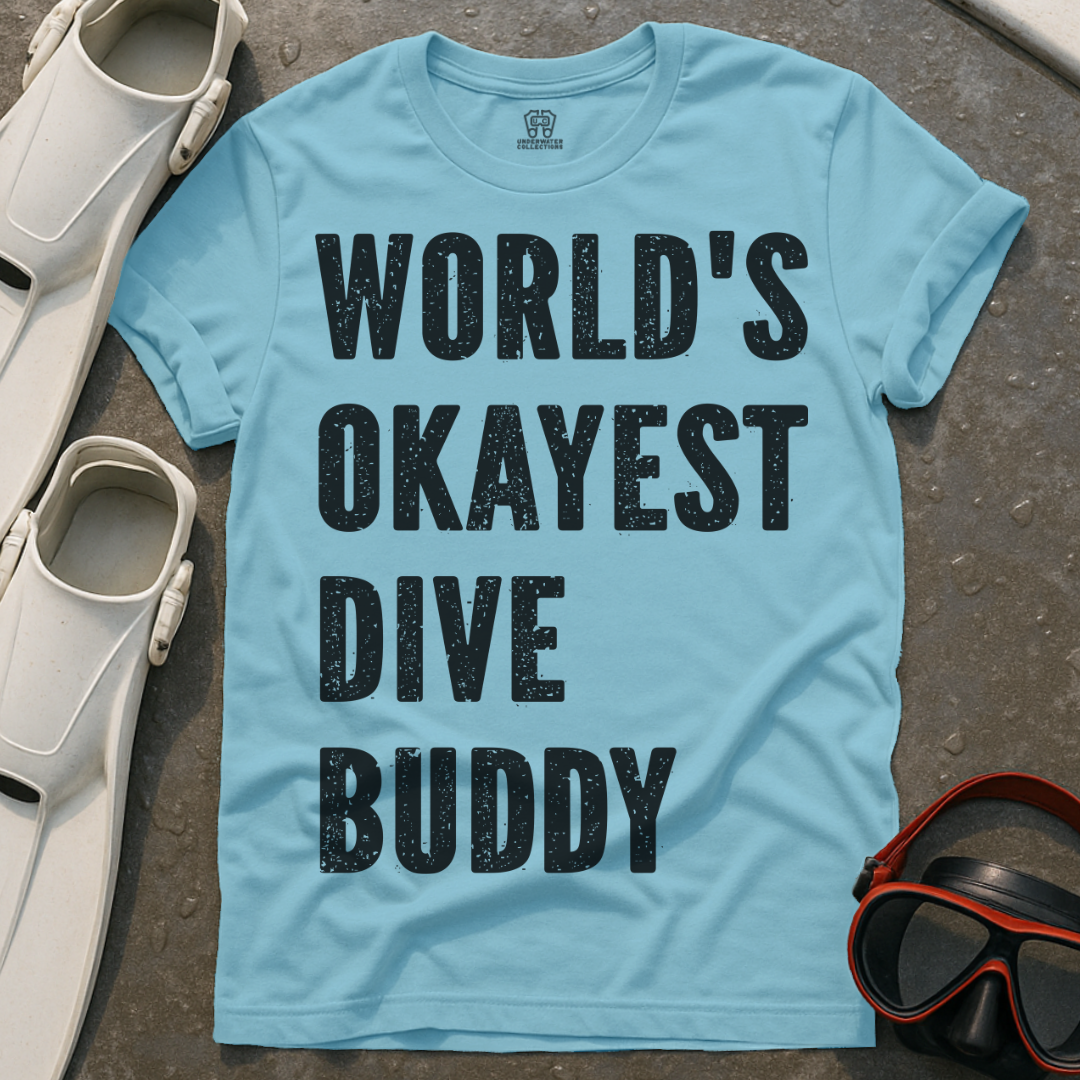 World's Okayest Dive Buddy T-Shirt