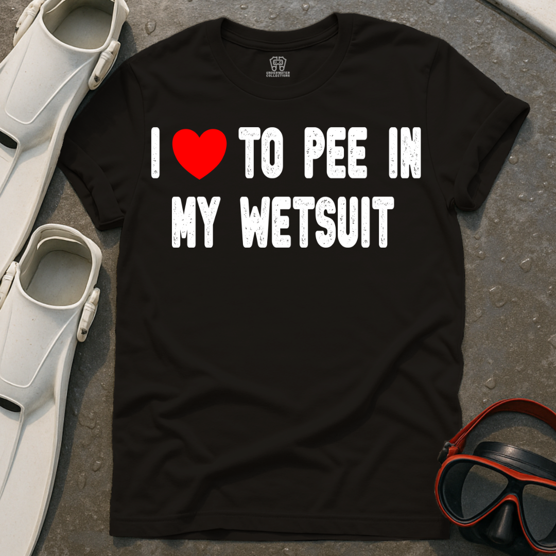 Pee In My Wetsuit T-Shirt