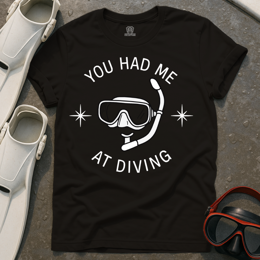 You Had Me At Diving T-Shirt