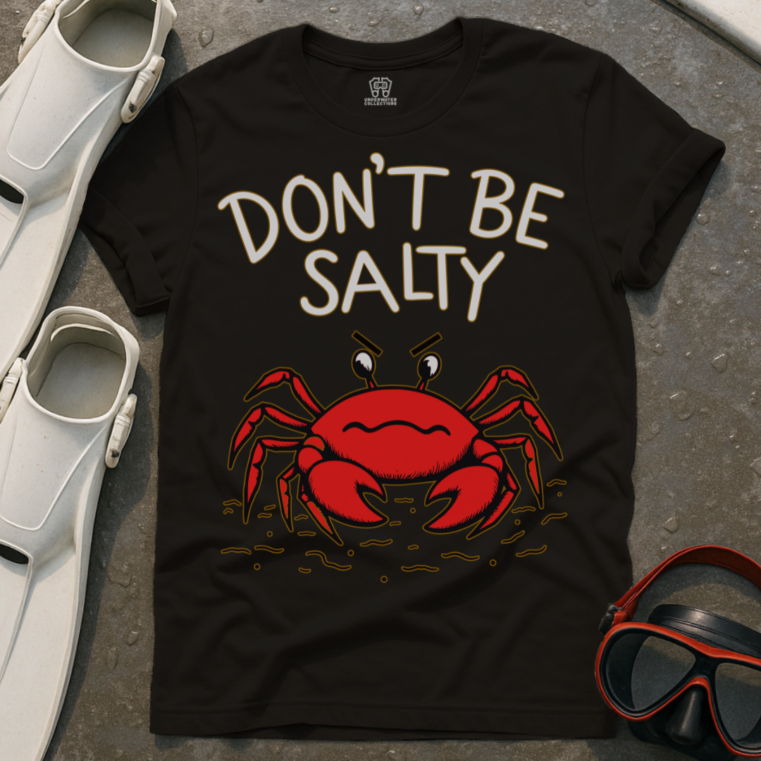Don't Be Salty T-Shirt
