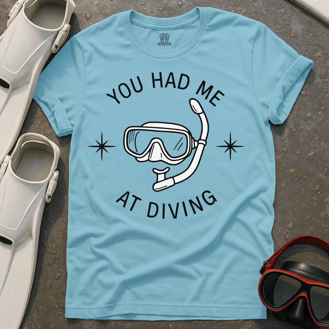 You Had Me At Diving T-Shirt