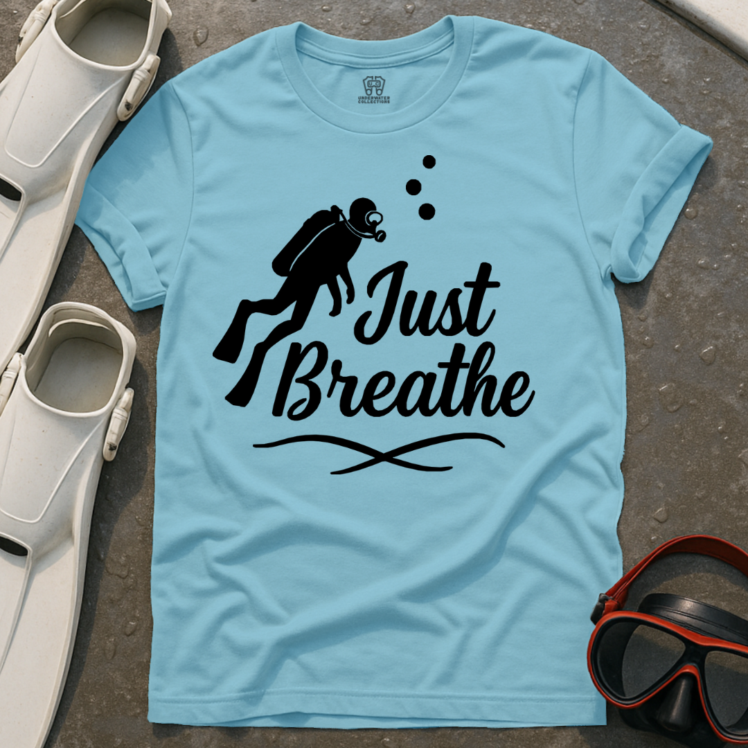 Just Breathe Scuba Diver T-Shirt