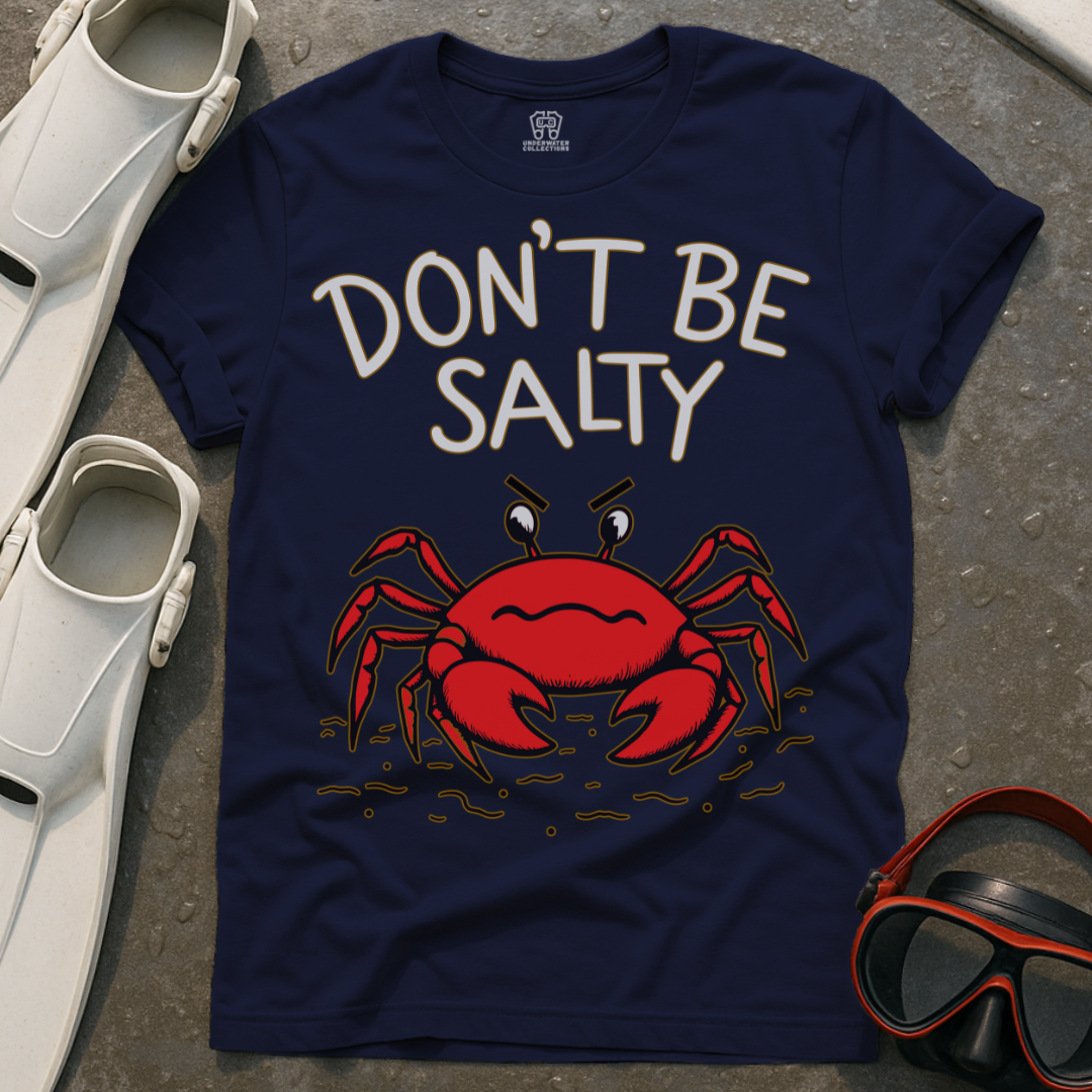 Don't Be Salty T-Shirt