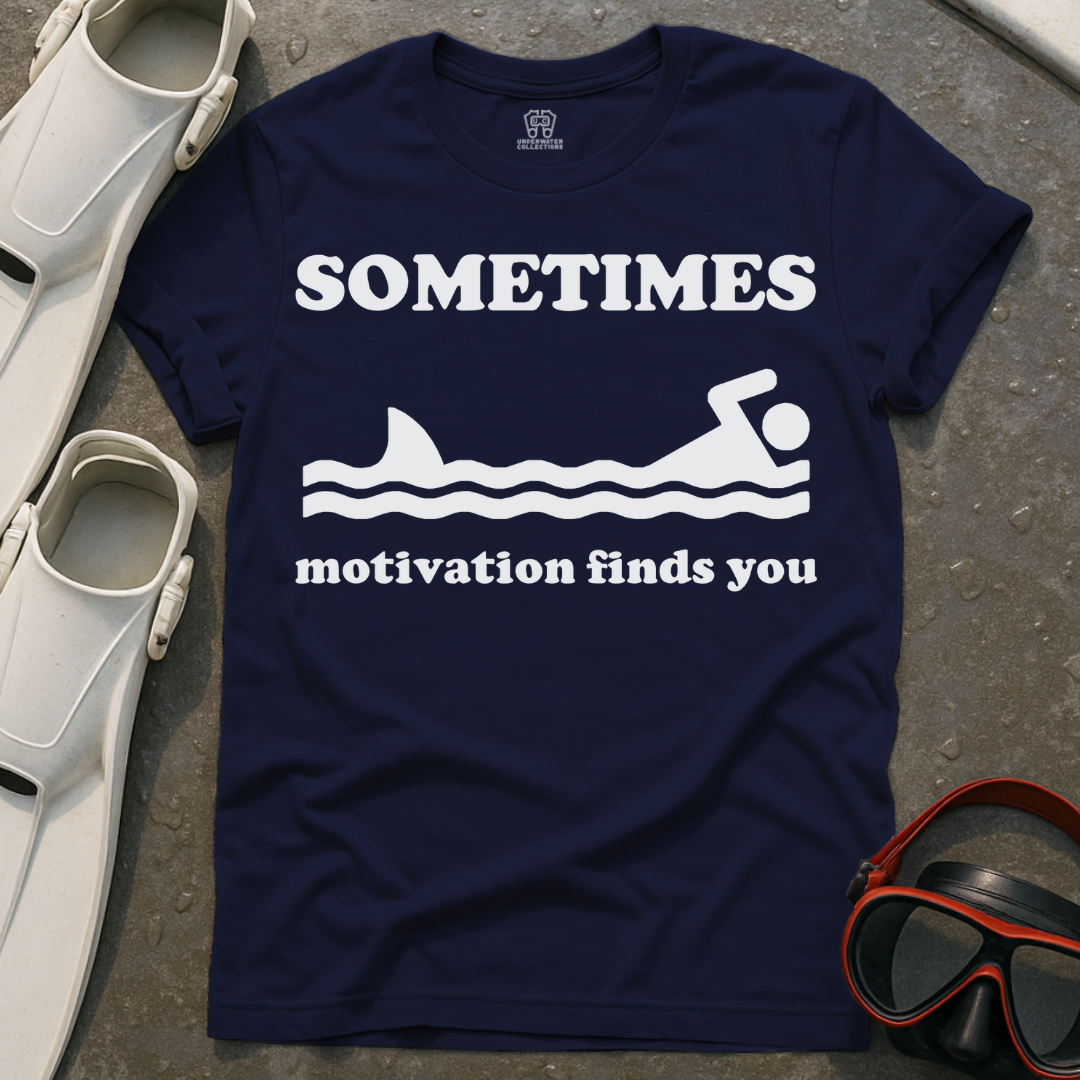 Sometimes Motivation Finds You T-Shirt