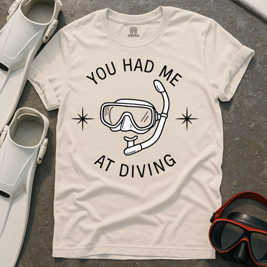 You Had Me At Diving T-Shirt