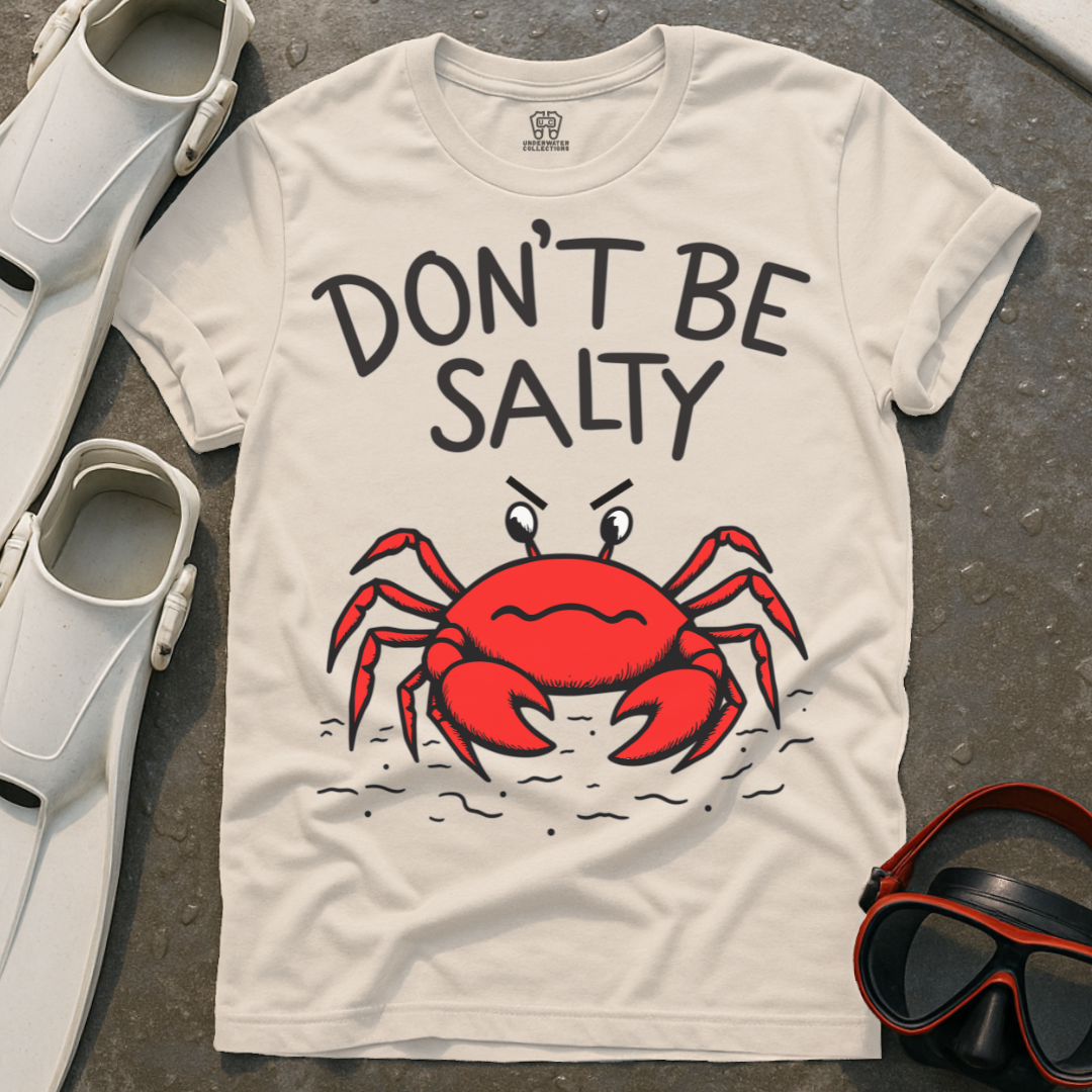 Don't Be Salty T-Shirt