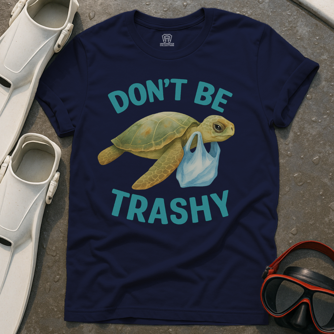 Don't Be Trashy T-Shirt