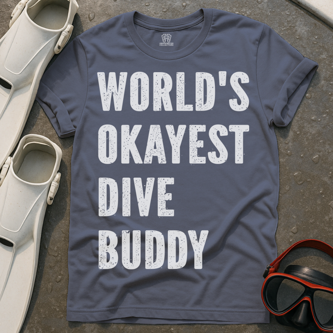 World's Okayest Dive Buddy T-Shirt