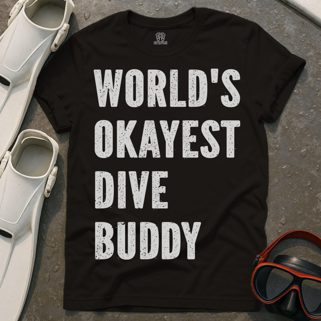 World's Okayest Dive Buddy T-Shirt