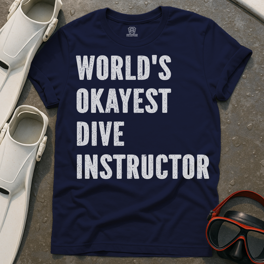 World's Okayest Dive Instructor T-Shirt