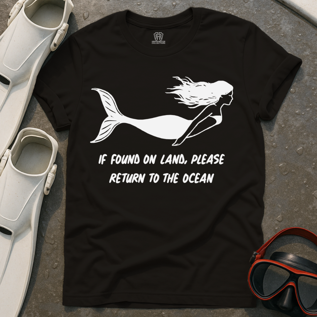 If Found On Land Mermaid T-Shirt