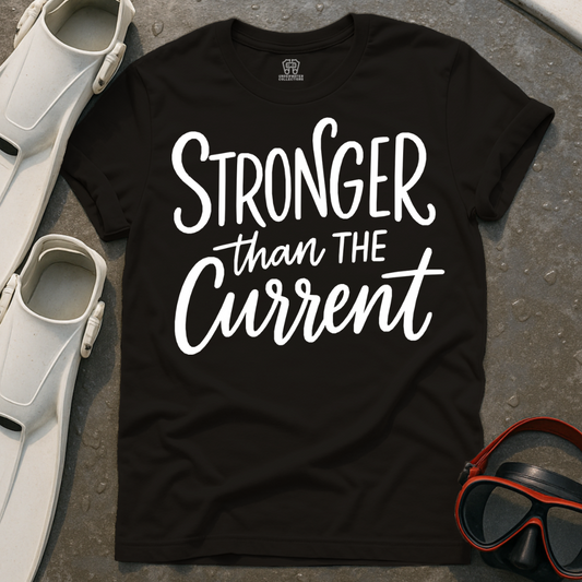 Stronger Than The Current T-Shirt