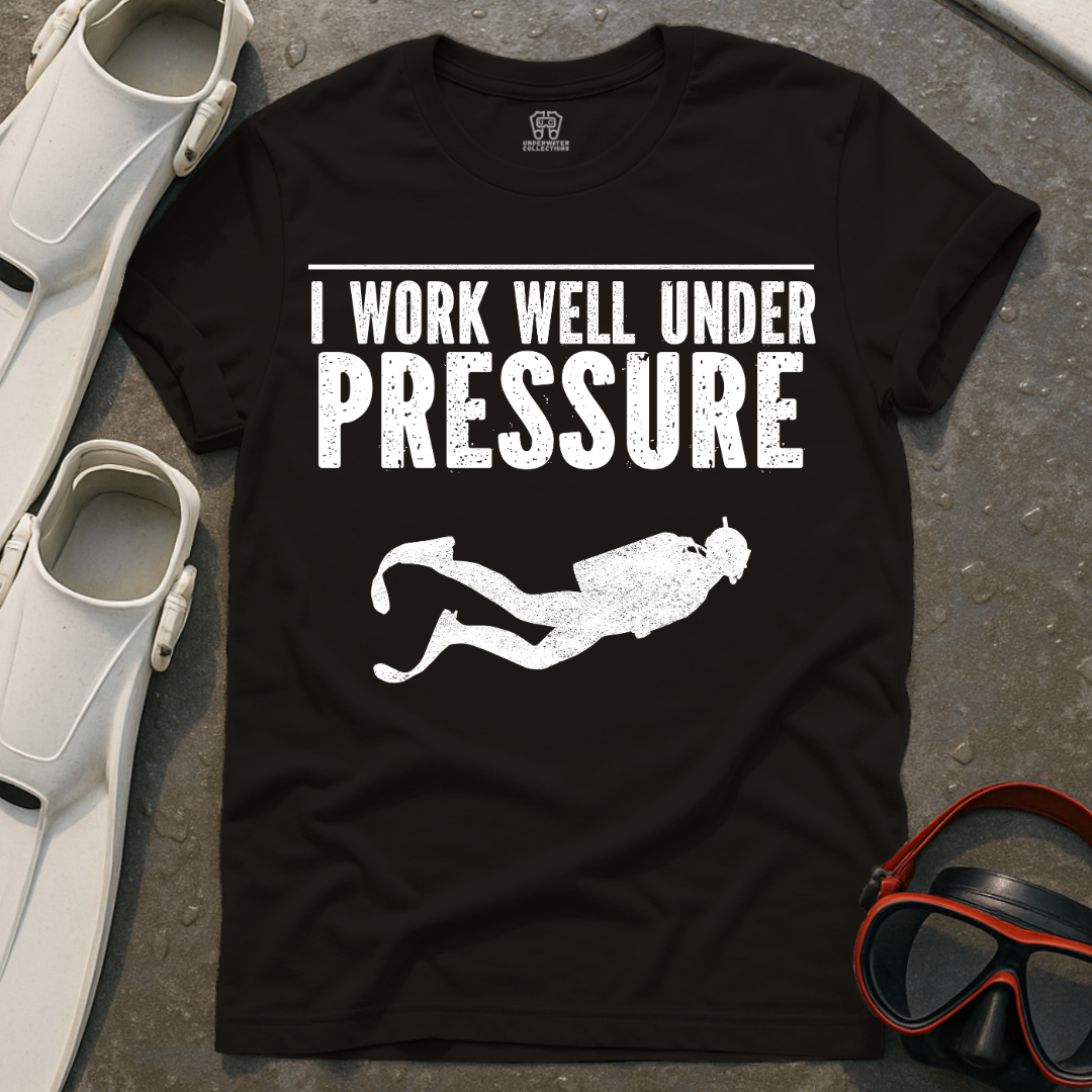 Work Well Under Pressure T-Shirt