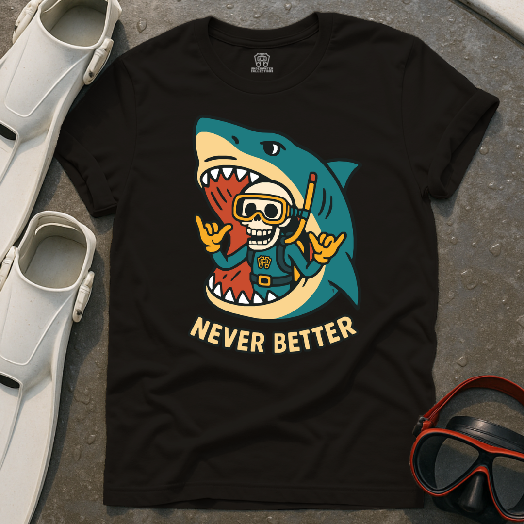 Never Better T-Shirt