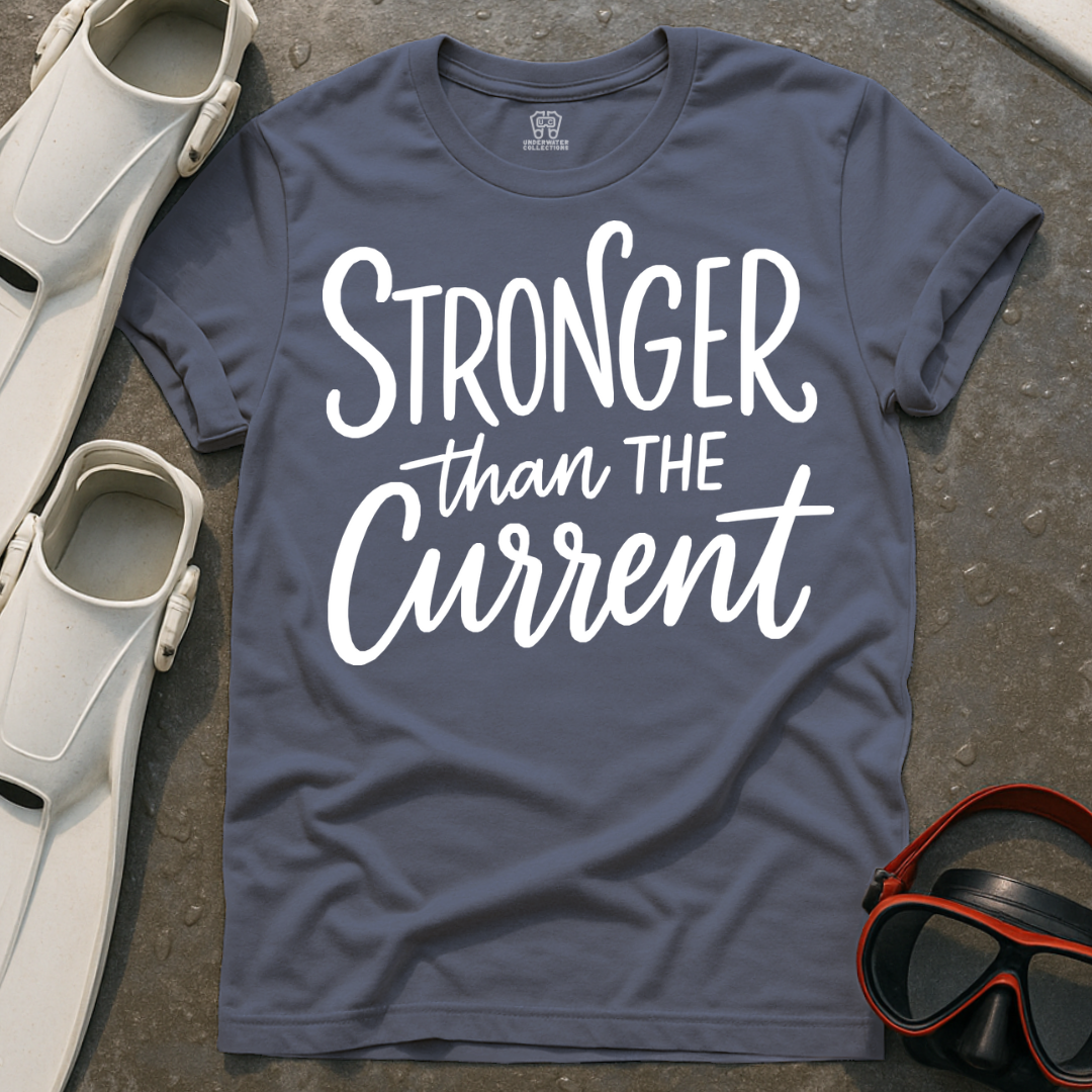 Stronger Than The Current T-Shirt