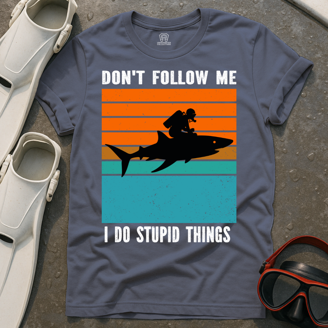 Don't Follow Me T-Shirt