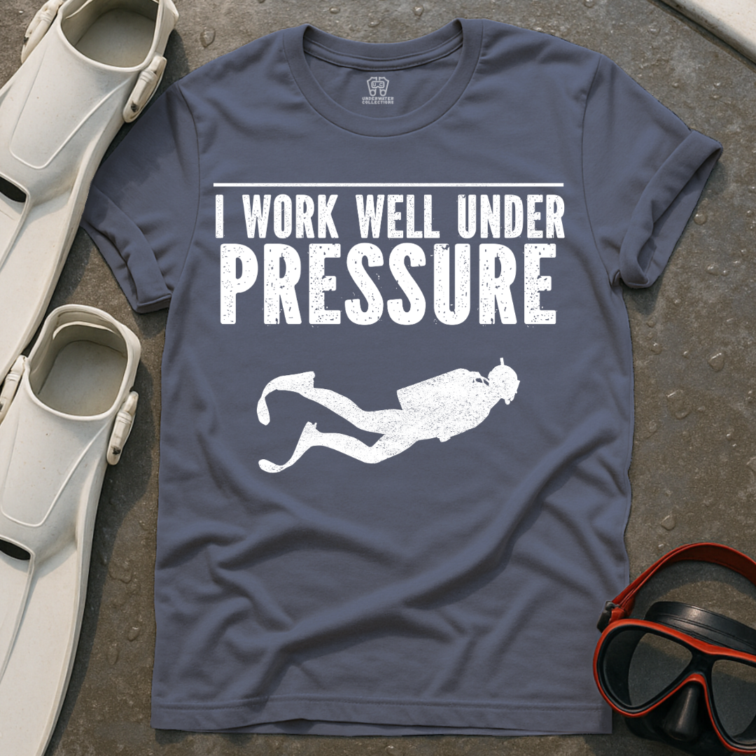 Work Well Under Pressure T-Shirt