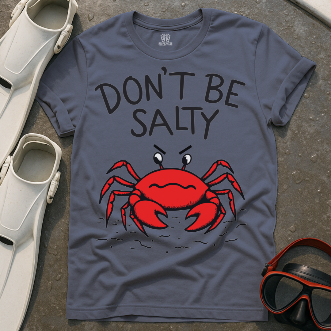 Don't Be Salty T-Shirt