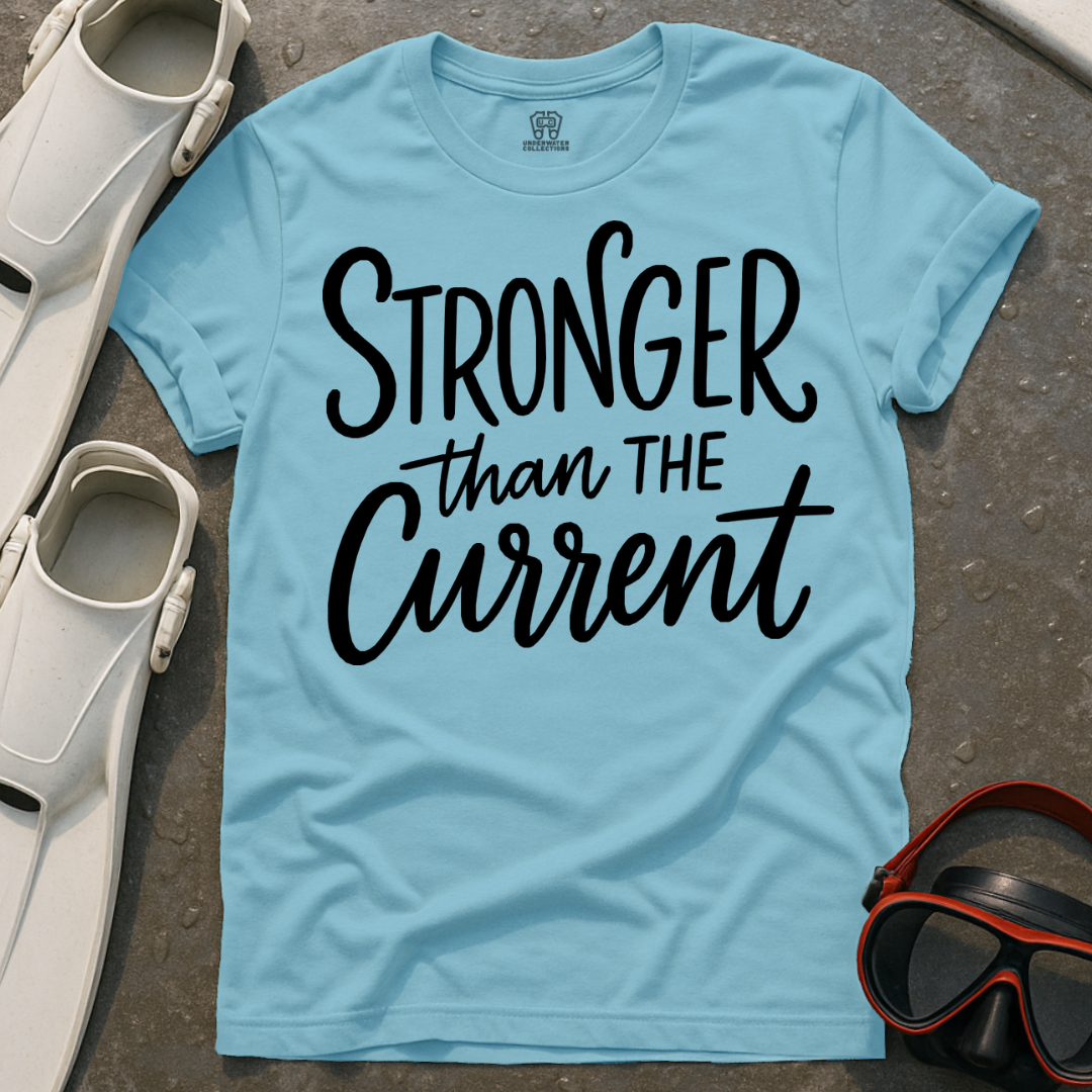 Stronger Than The Current T-Shirt