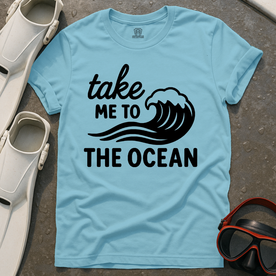 Take Me To The Ocean T-Shirt