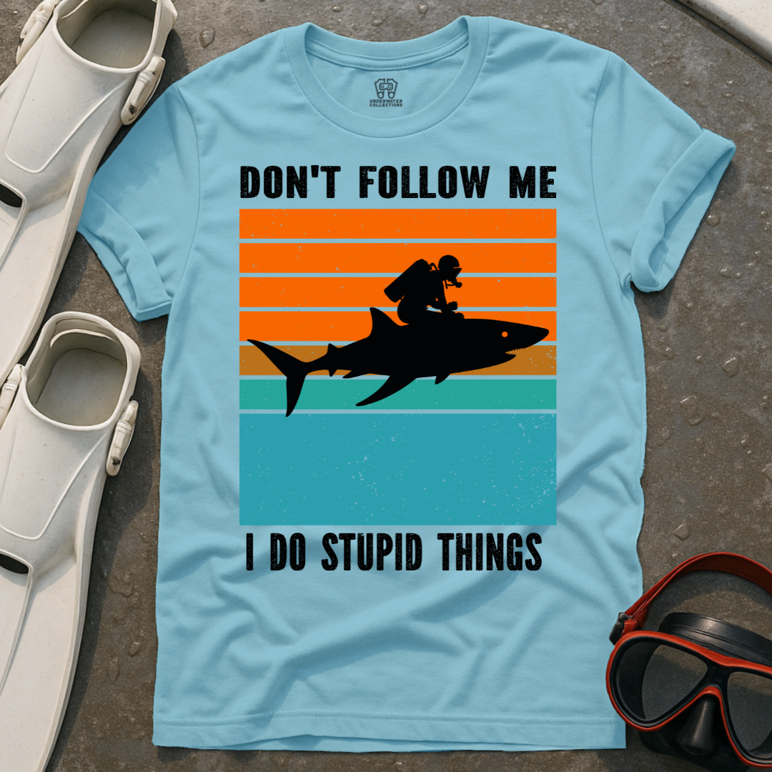 Don't Follow Me T-Shirt