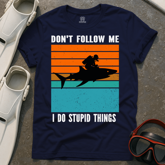 Don't Follow Me T-Shirt