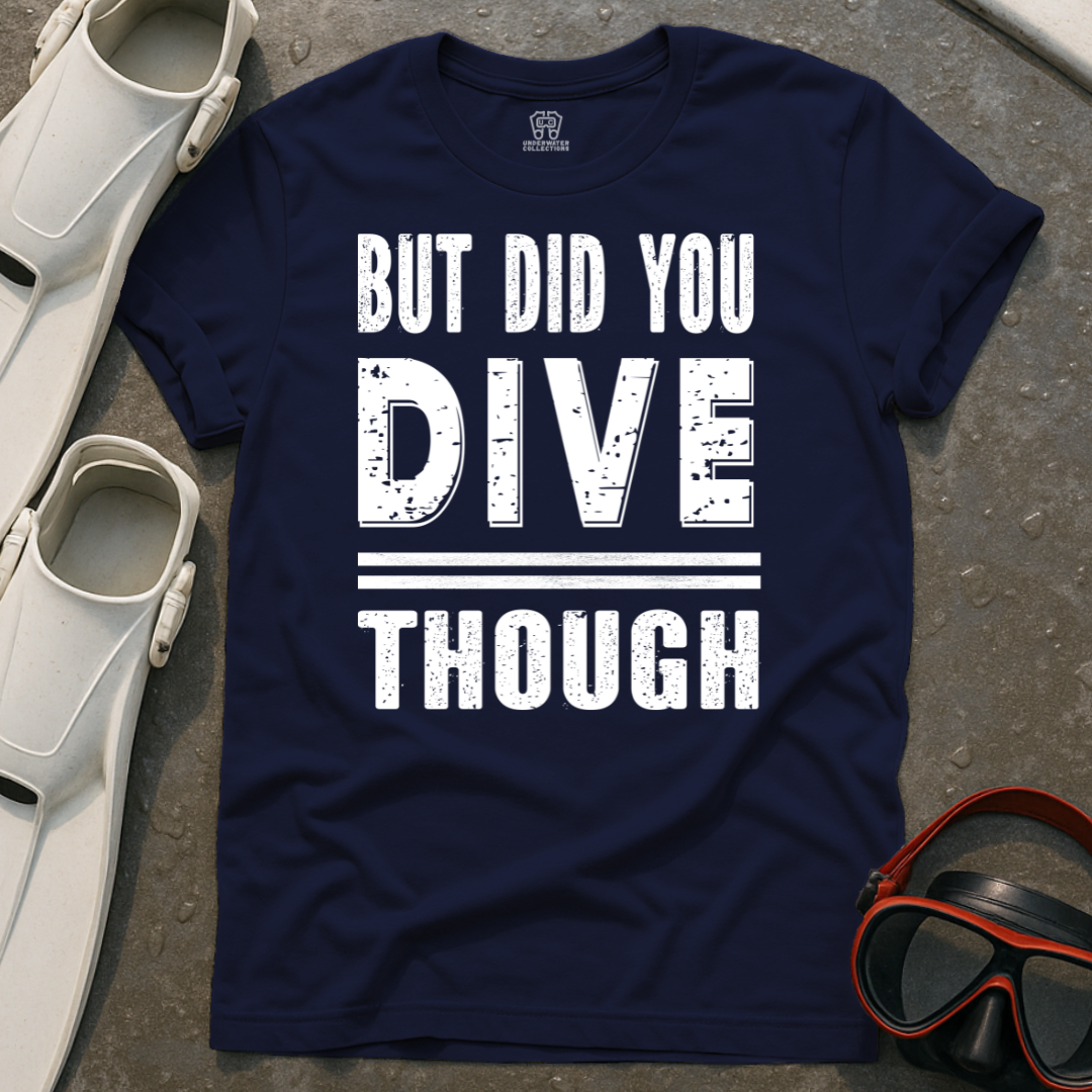 Did You Dive? T-Shirt