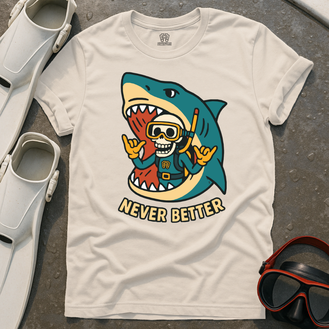Never Better T-Shirt