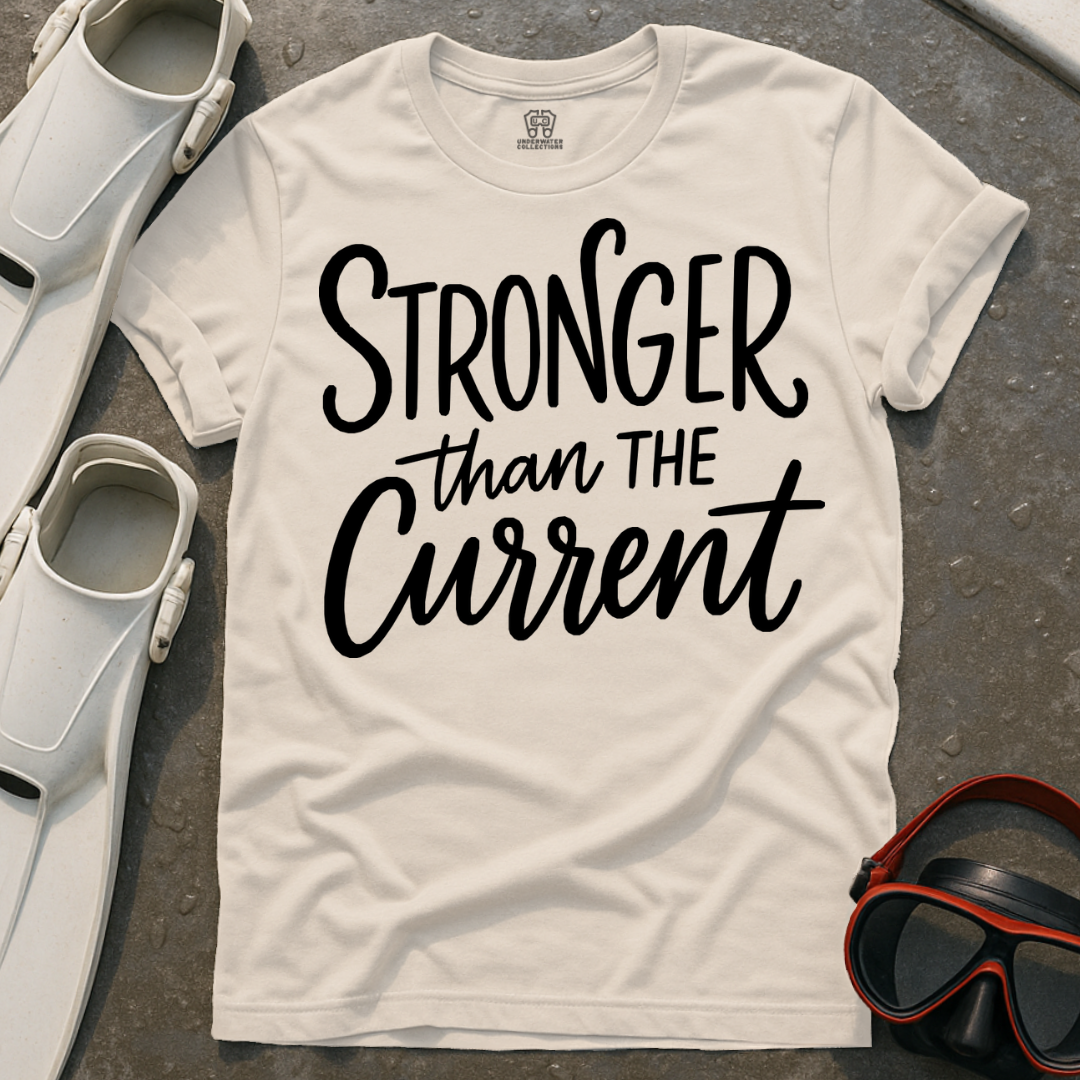 Stronger Than The Current T-Shirt
